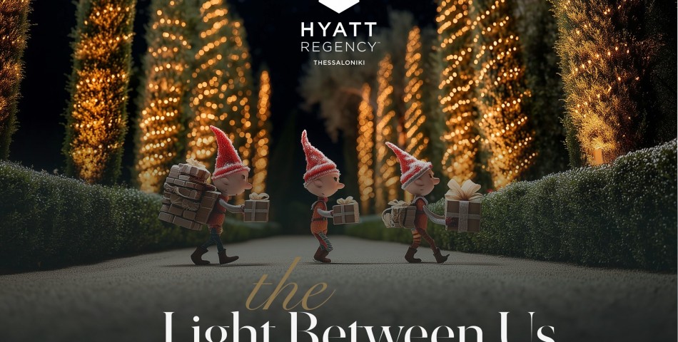 Hyatt Regency Thessaloniki: The Light Between Us A Holiday Story 