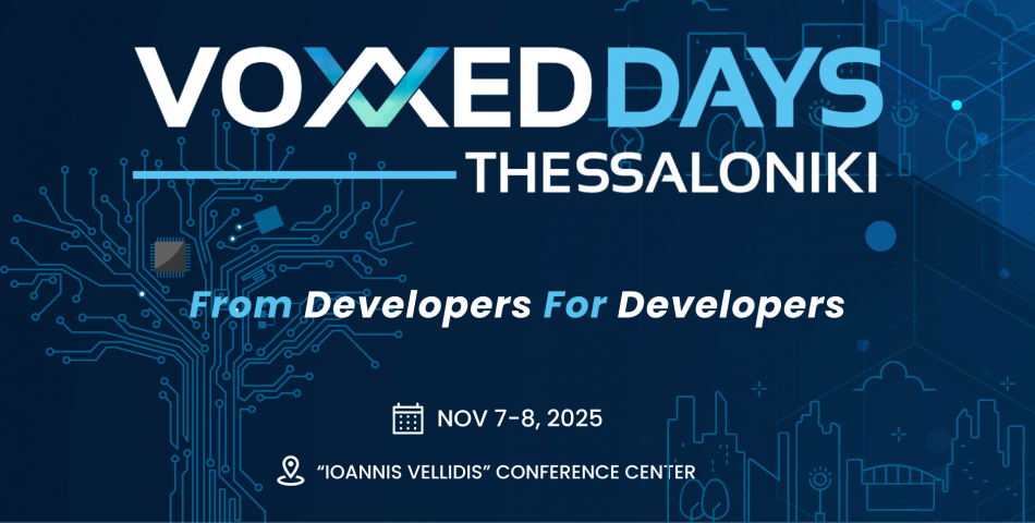 Voxxed Days Thessaloniki: Έρχεται 07 - 08 Νοεμβρίου στο Συνεδριακό Κέντρο “Ιωάννης Βελλίδης”